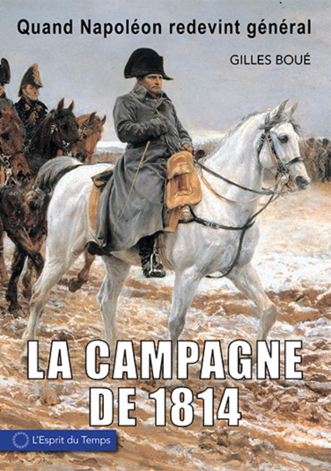 LA CAMPAGNE DE FRANCE 1814