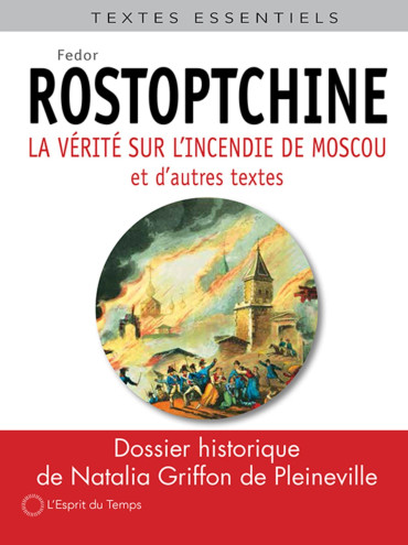 LA VÉRITÉ SUR L'INCENDIE DE MOSCOU ET D'AUTRES TEXTES