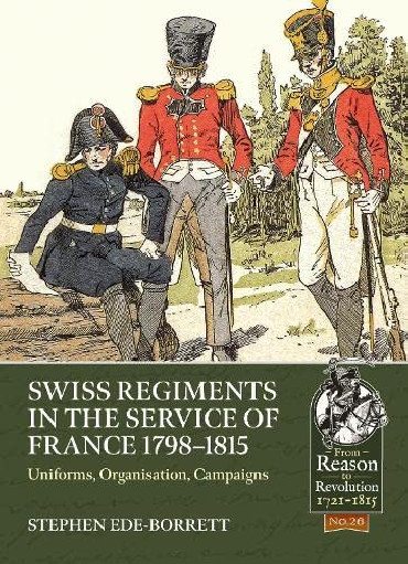 SWISS REGIMENTS IN THE SERVICE OF FRANCE 1798-1815