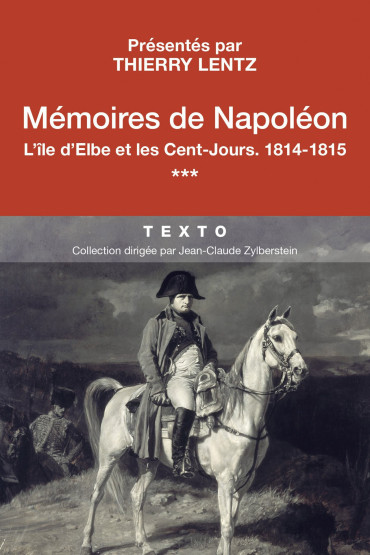 MEMOIRES DE NAPOLEON VOL 3 : L'ILE D'ELBE ET LES CENT-JOURS, 1814-1815