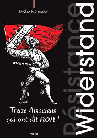 WIDERSTAND - 13 ALSACIENS QUI ONT DIT NON !
