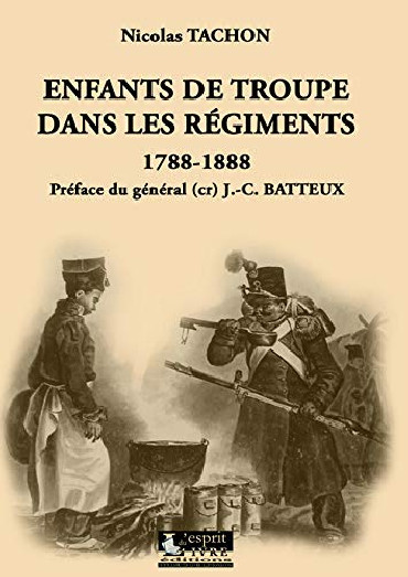 ENFANTS DE TROUPE DANS LES REGIMENTS 1788-1888
