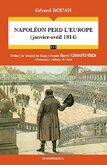 NAPOLEON PERD L'EUROPE : Janvier-Avril 1814