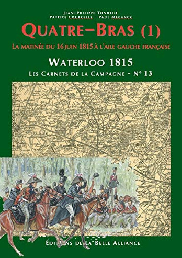 QUATRE-BRAS - WATERLOO 1815 (TOME 1)