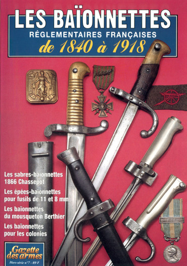 HS GDA N° 7 - LES BAIONNETTES REGLEMENTAIRES FRANCAISES 1840 à 1918 *ETAT OCCASION*