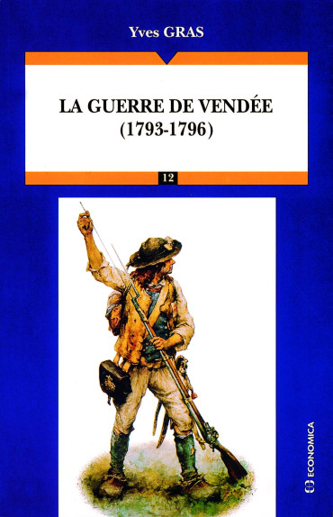 LA GUERRE DE VENDEE (1793-1796)