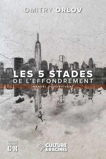 LES 5 STADES DE L'EFFONDREMENT : MANUEL DU SURVIVANT