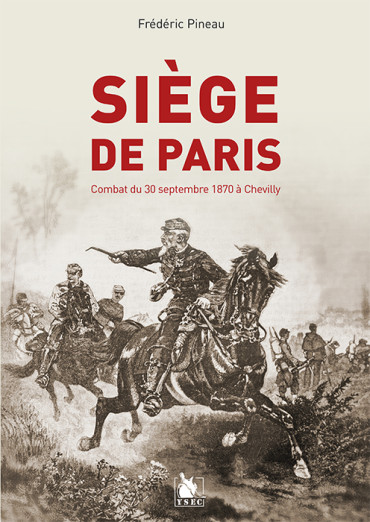 SIEGE DE PARIS : Combats du 30 septembre 1870 à Chevilly, l'Haÿ et Thiais