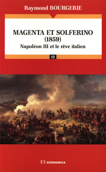 MAGENTA ET SOLFERINO (1859) : Napoléon III et le rêve italien