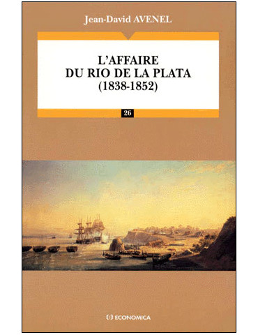 L'AFFAIRE DU RIO DE LA PLATA (1838-1852)