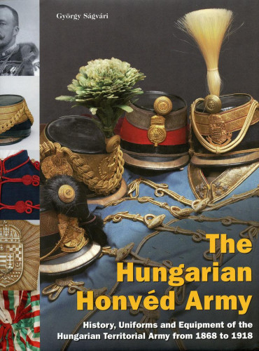 THE HUNGARIAN HONVED ARMY 1867-1918