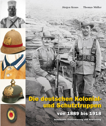 DIE DEUTSCHEN KOLONIAL UND SCHUTZTRUPPEN von 1889 bis 1918