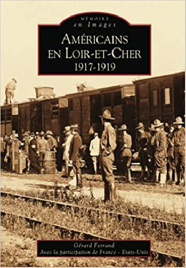 LES AMERICAINS EN LOIR ET CHER 1917-1919