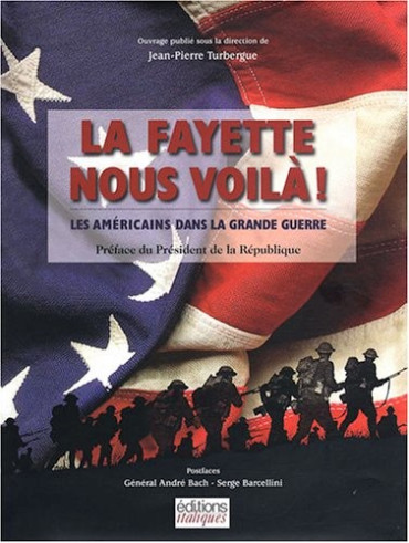 LA FAYETTE NOUS VOILA ! LES AMERICAINS DANS LA GRANDE GUERRE