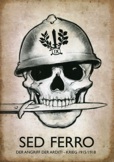 SED FERRO - DER ANGRIFF DER ARDITI - KRIEG 1915/1918 - VERSION EN ALLEMAND