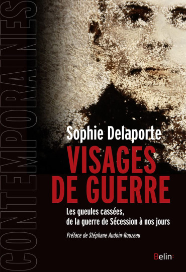 VISAGES DE GUERRE : Les gueules cassées de la guerre de Sécession à nos jours