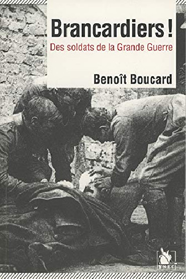 BRANCARDIERS ! DES SOLDATS DE LA GRANDE GUERRE