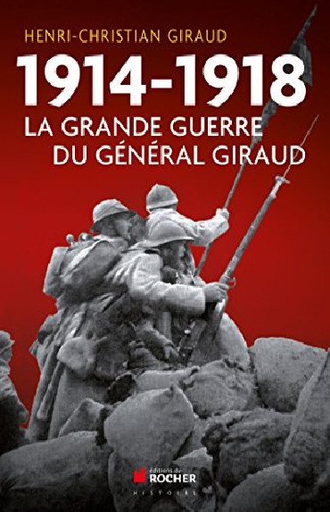 1914 1918 LA GRANDE GUERRE DU GÉNÉRAL GIRAUD