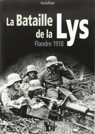 La Bataille de la Lys - Flandres 1918