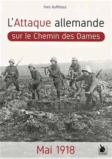 L'ATTAQUE ALLEMANDE SUR LE CHEMIN DES DAMES MAI 1918