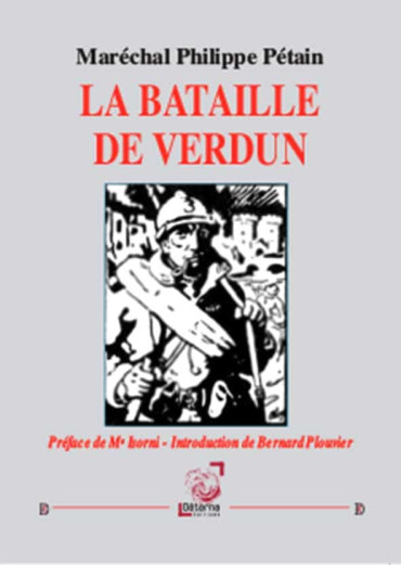 LA BATAILLE DE VERDUN par le Maréchal Phillipe Pétain