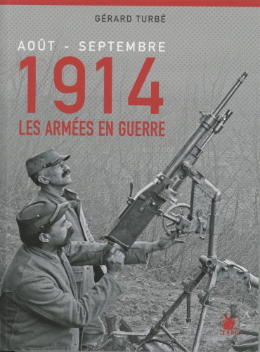 AOUT-SEPTEMBRE 1914 LES ARMÉES EN GUERRE