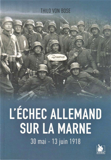 L'ECHEC ALLEMAND SUR LA MARNE : 30 mai-13 juin 1918