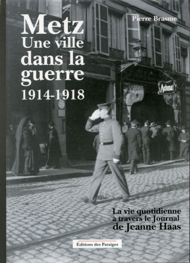 METZ UNE VILLE DANS LA GUERRE 1914-1918