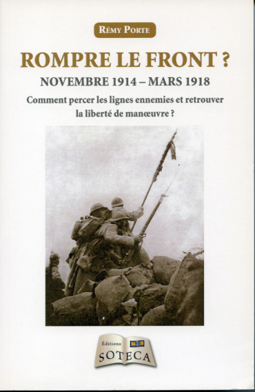 ROMPRE LE FRONT ? NOVEMBRE 1914 - MARS 1918