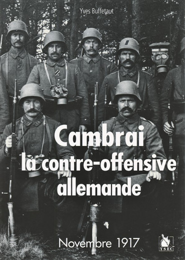 CAMBRAI LA CONTRE OFFENSIVE ALLEMANDE-NOVEMBRE 1917