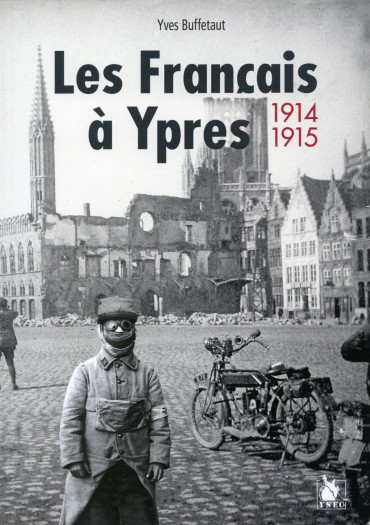 LES FRANCAIS A YPRES 1914-1915 : LA PREMIERE ATTAQUE AU GAZ