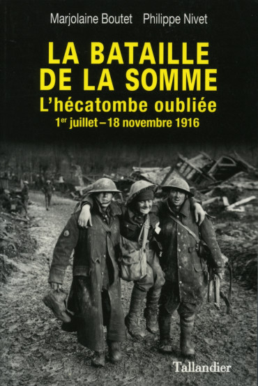 LA BATAILLE DE LA SOMME - L'HÉCATOMBE OUBLIÉE 1 JUILLET - 18 NOVEMBRE 1916