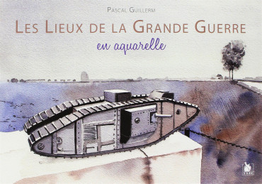 LES LIEUX DE LA GRANDE GUERRE EN AQUARELLE