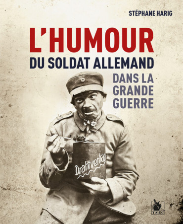 L'HUMOUR DU SOLDAT ALLEMAND DANS LA GRANDE GUERRE