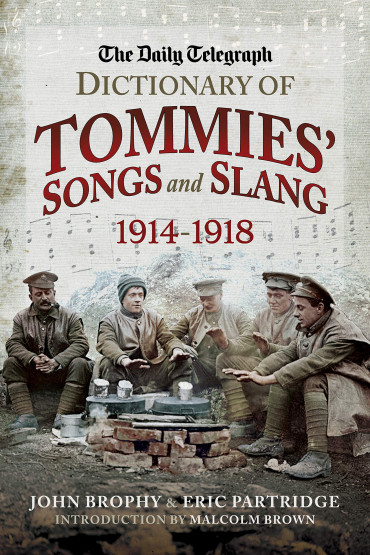 DICTIONARY OF TOMMIES' SONG AND SLANG 1914-1918