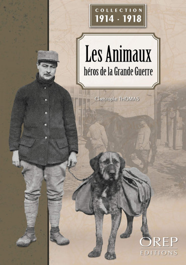 LES ANIMAUX: HEROS DE LA GRANDE GUERRE