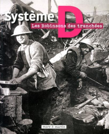 SYSTEME D - LES ROBINSONS DES TRANCHEES