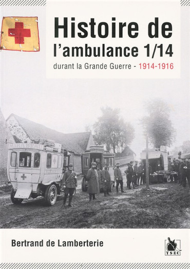 HISTOIRE DE L'AMBULANCE 1/14 DURANT LA GRANDE GUERRE 1914-1916