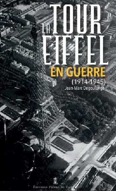LA TOUR EIFFEL EN GUERRE (1914-1945)