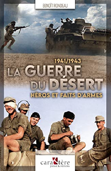 LA GUERRE DU DÉSERT 1941/1943 - HÉROS ET FAITS D'ARMES