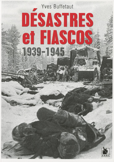 DESASTRES ET FIASCOS 1939 1945