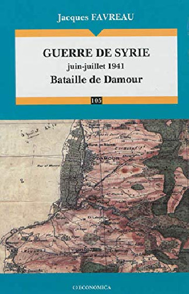 GUERRE DE SYRIE JUIN-JUILLET 1941 : BATAILLE DE DAMOUR