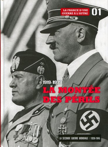 LA FRANCE D'UNE GUERRE A L'AUTRE VOL I : LA MONTEE DES PERILS 1919-1939