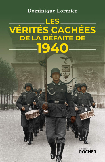 LES VÉRITÉS CACHÉES DE LA DÉFAITE DE 1940