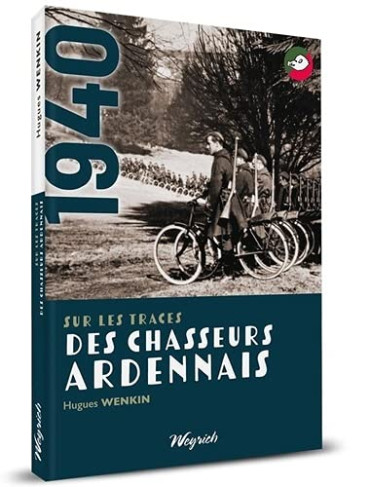 SUR LES TRACES DES CHASSEURS ARDENNAIS 1940