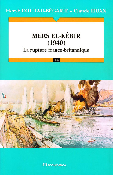 MERS El-KEBIR 1940 : La rupture franco-britannique