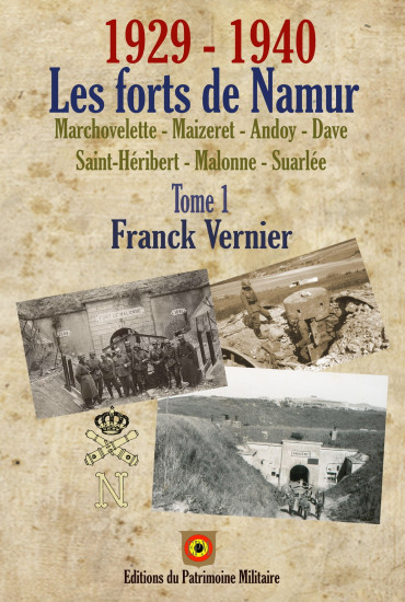 LES FORTS DE NAMUR 1929-1940  TOME 1