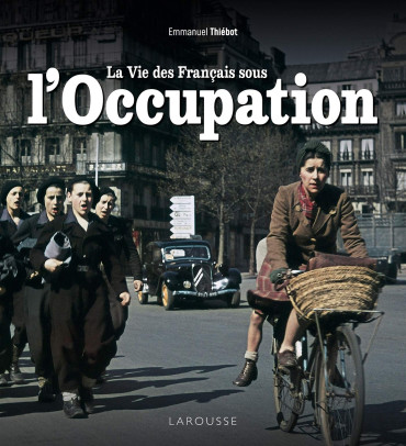 LA VIE DES FRANCAIS SOUS L'OCCUPATION