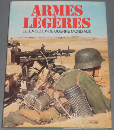 ARMES LEGERES DE LA SECONDE GUERRE MONDIALE
