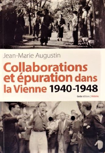COLLABORATIONS ET EPURATION DANS LA VIENNE  1940  1948